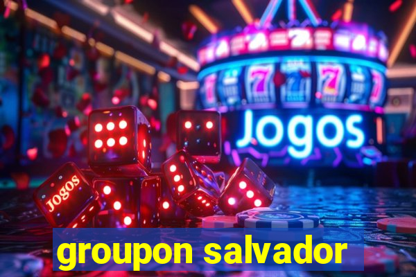 groupon salvador